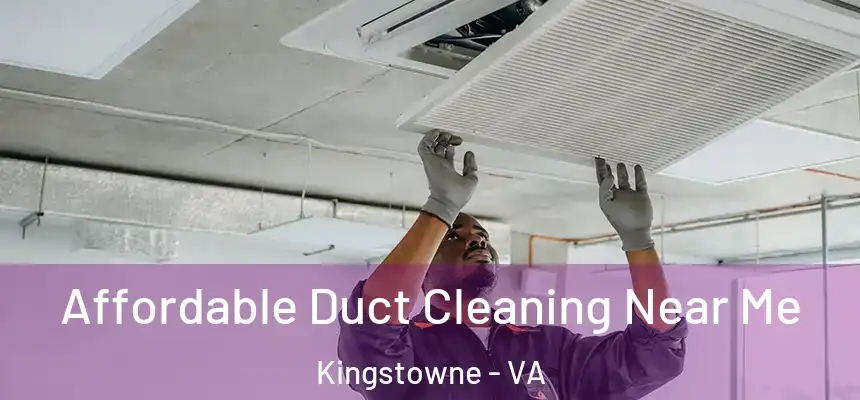  Affordable Duct Cleaning Near Me Kingstowne - VA