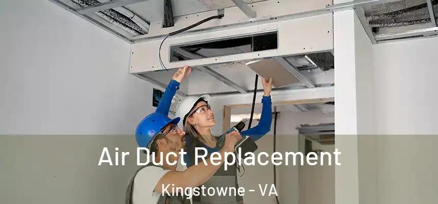  Air Duct Replacement Kingstowne - VA