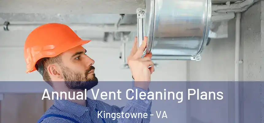  Annual Vent Cleaning Plans Kingstowne - VA