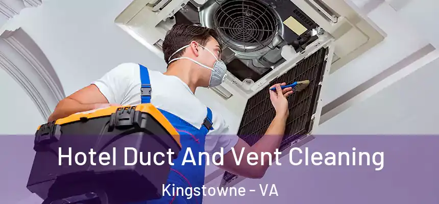  Hotel Duct And Vent Cleaning Kingstowne - VA