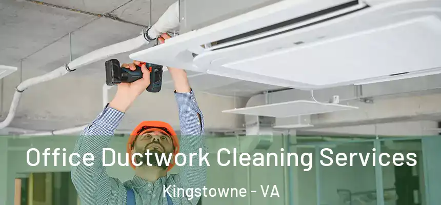 Office Ductwork Cleaning Services Kingstowne - VA