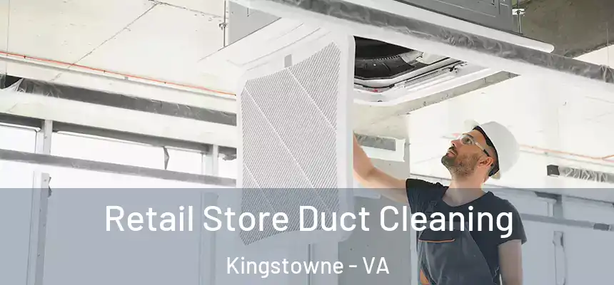  Retail Store Duct Cleaning Kingstowne - VA