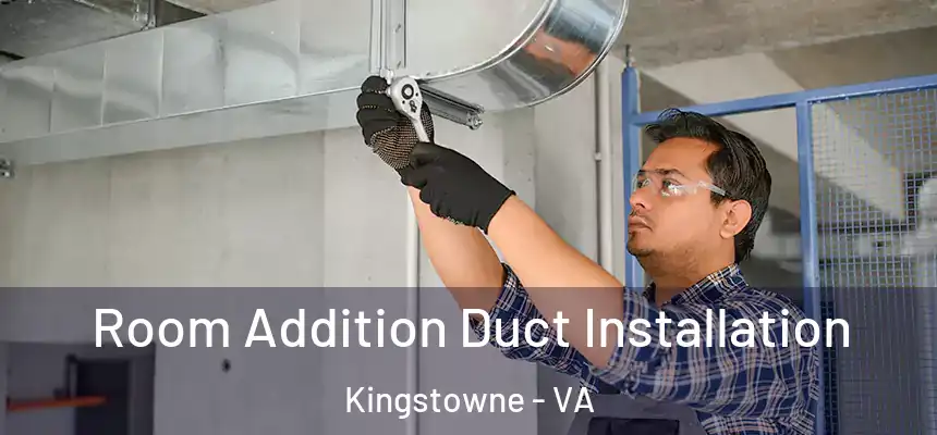  Room Addition Duct Installation Kingstowne - VA