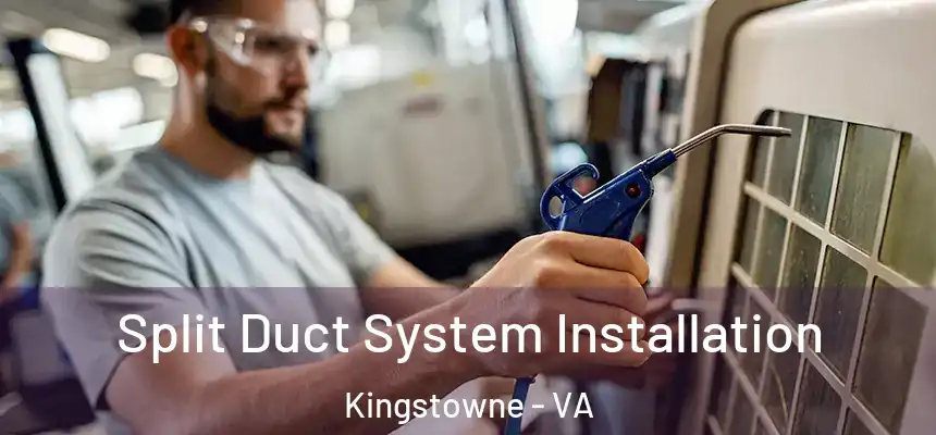  Split Duct System Installation Kingstowne - VA